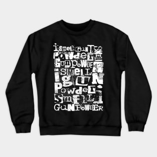 i smell gun powder Crewneck Sweatshirt